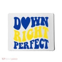 Down Right Perfect Down Syndrome Awareness Mousepad thumb 0