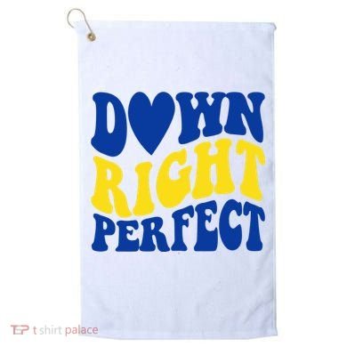 Down Right Perfect Down Syndrome Awareness Golf Towel