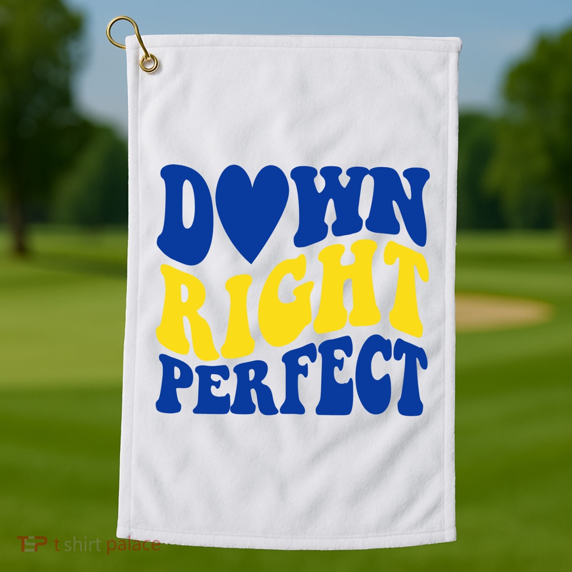Down Right Perfect Down Syndrome Awareness Golf Towel
