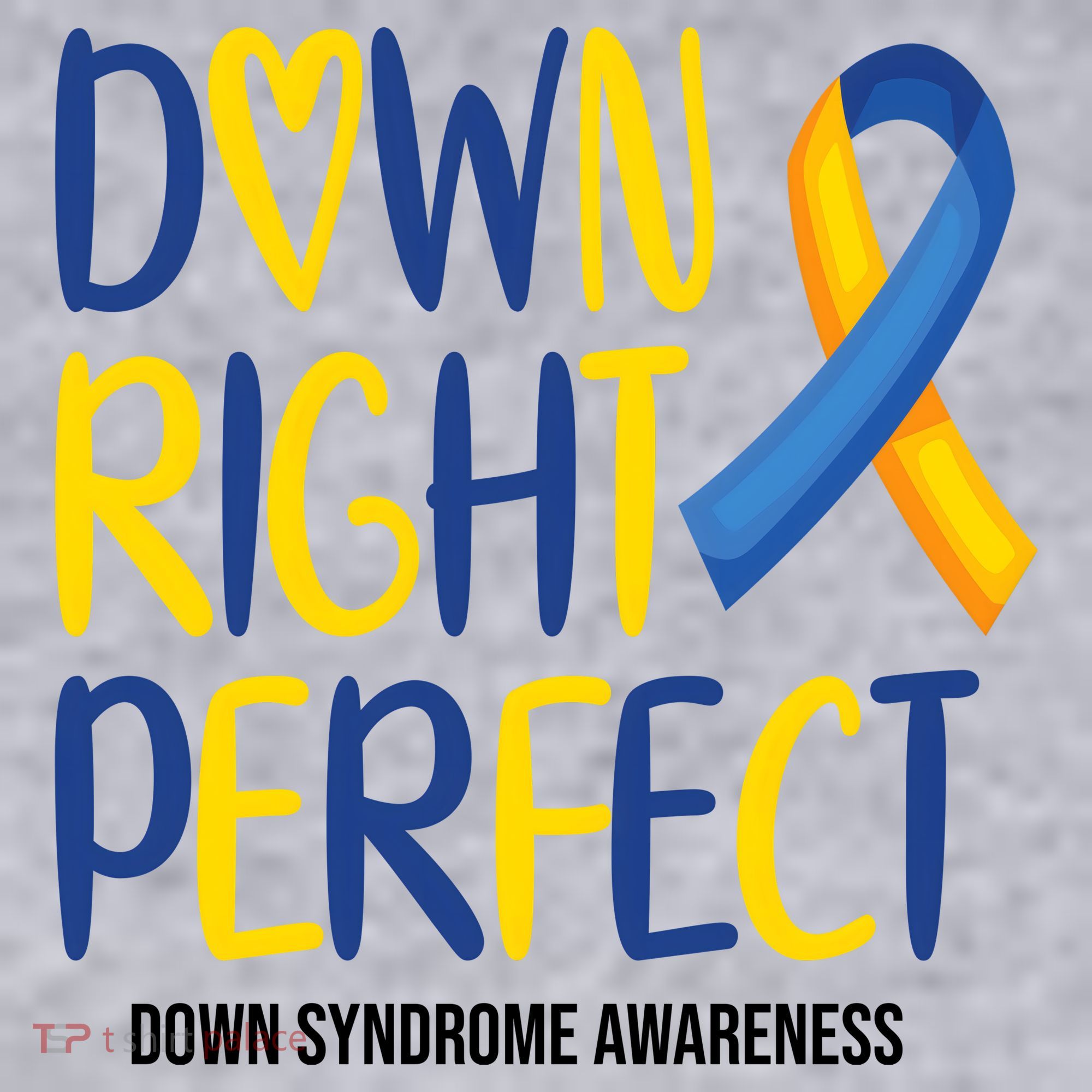 Down Right Perfect Down Syndrome Awareness Women's Sweatshirt