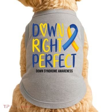Down Right Perfect Down Syndrome Awareness Doggie Tank