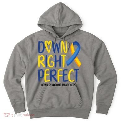 Down Right Perfect Down Syndrome Awareness Hoodie
