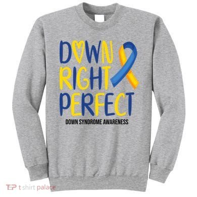 Down Right Perfect Down Syndrome Awareness Sweatshirt
