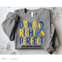 Down Right Perfect Down Syndrome Awareness Sweatshirt thumb 2