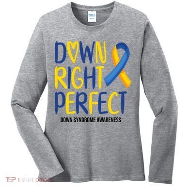 Down Right Perfect Down Syndrome Awareness Women's Long Sleeve Shirt