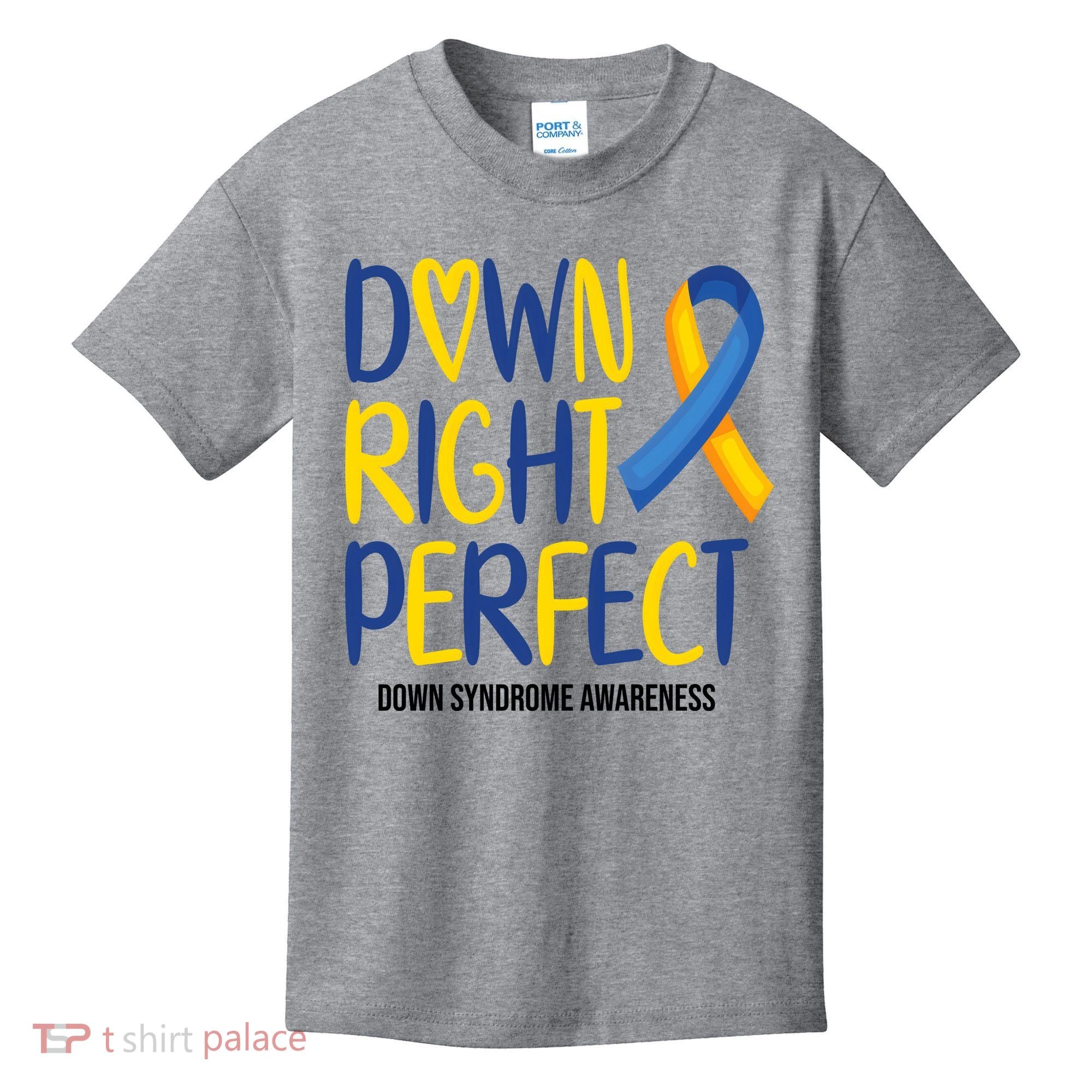 Down Right Perfect Down Syndrome Awareness Kids T-Shirt