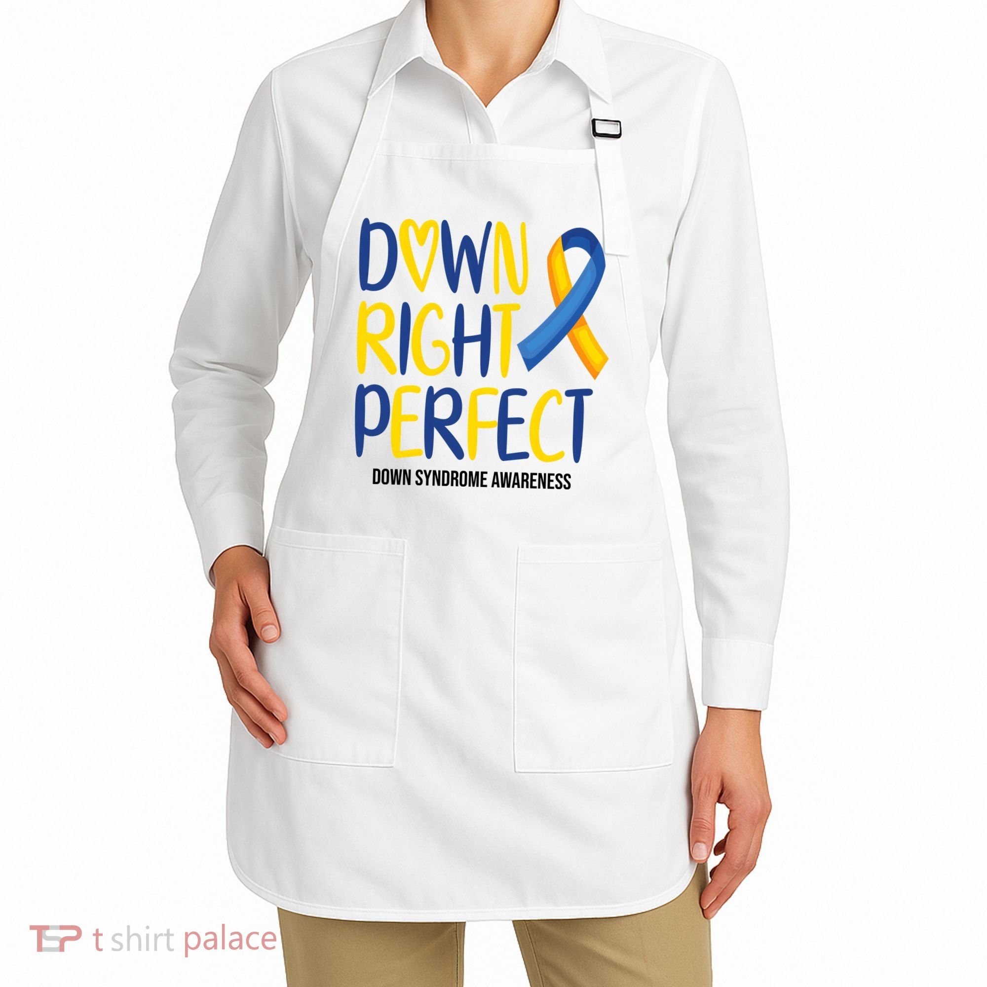 Down Right Perfect Down Syndrome Awareness Apron