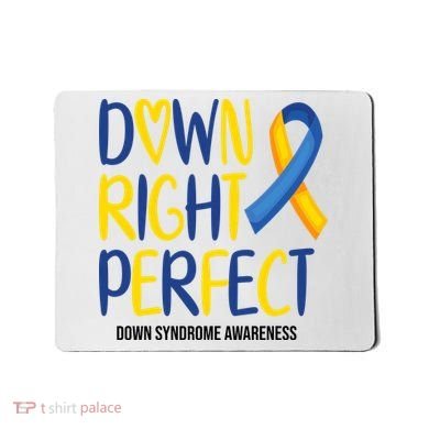 Down Right Perfect Down Syndrome Awareness Mousepad