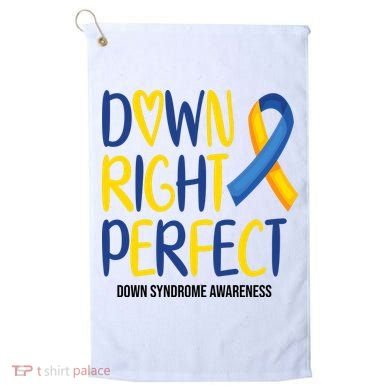 Down Right Perfect Down Syndrome Awareness Golf Towel