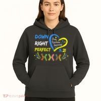 Down Right Perfect Down Syndrome Awareness Hoodie thumb 5