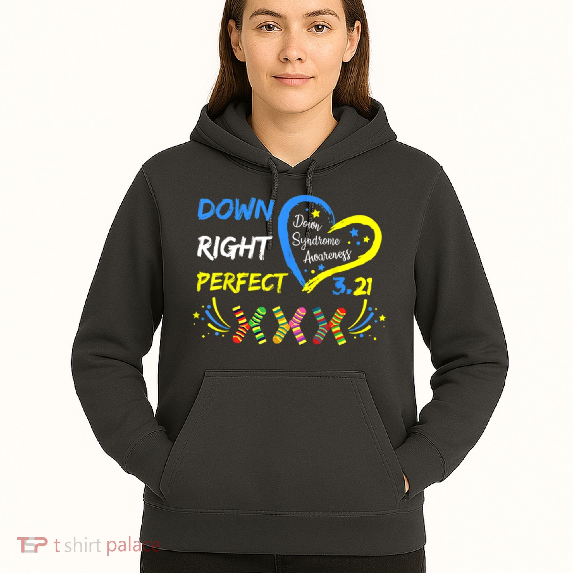 Down Right Perfect Down Syndrome Awareness Hoodie