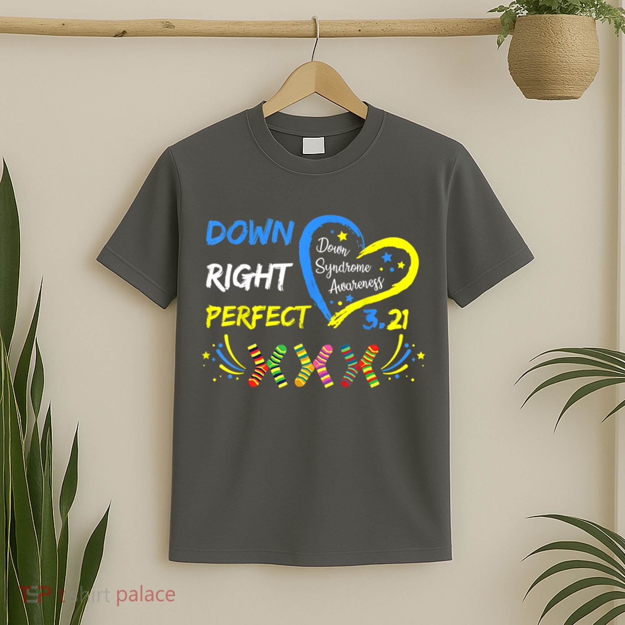 Down Right Perfect Down Syndrome Awareness T-Shirt