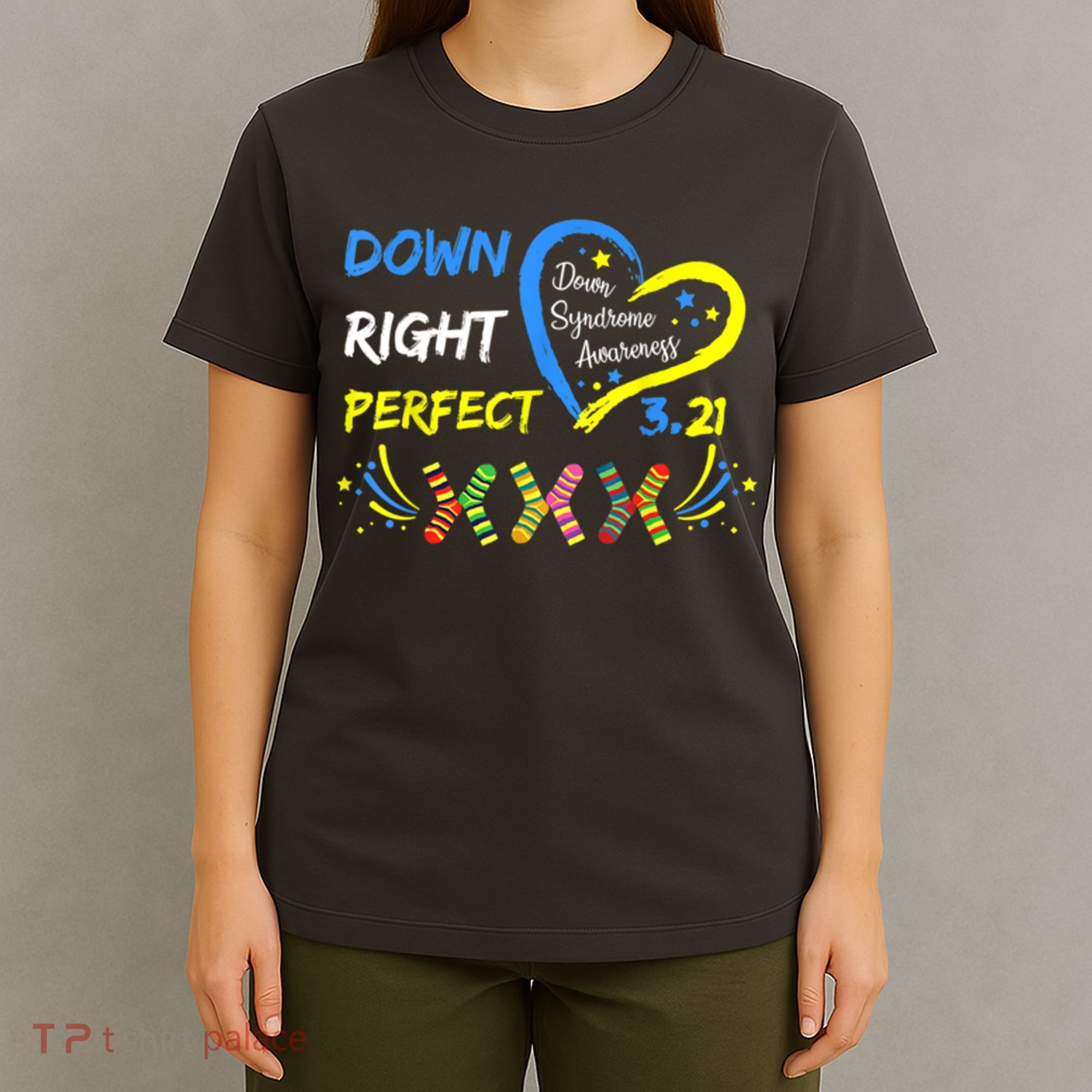 Down Right Perfect Down Syndrome Awareness T-Shirt
