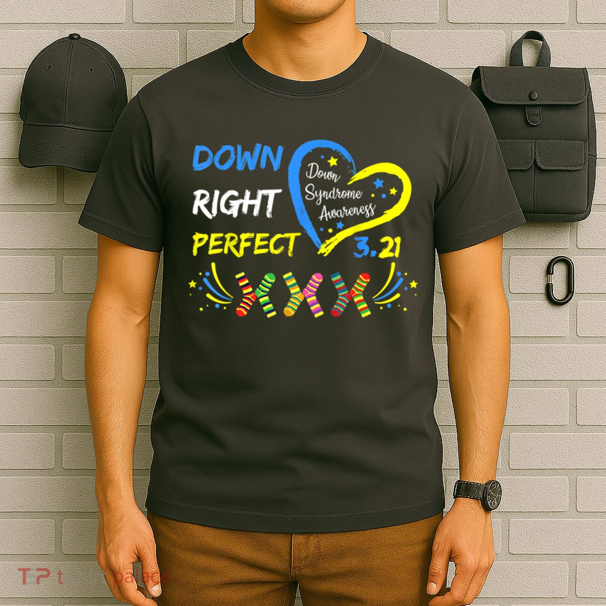 Down Right Perfect Down Syndrome Awareness T-Shirt