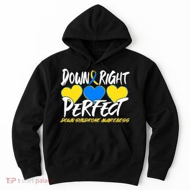 Down Right Perfect Down Syndrome Awareness Hoodie