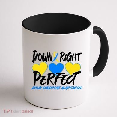 Down Right Perfect Down Syndrome Awareness Coffee Mug back
