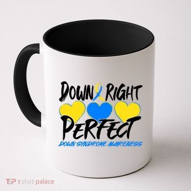 Down Right Perfect Down Syndrome Awareness Coffee Mug