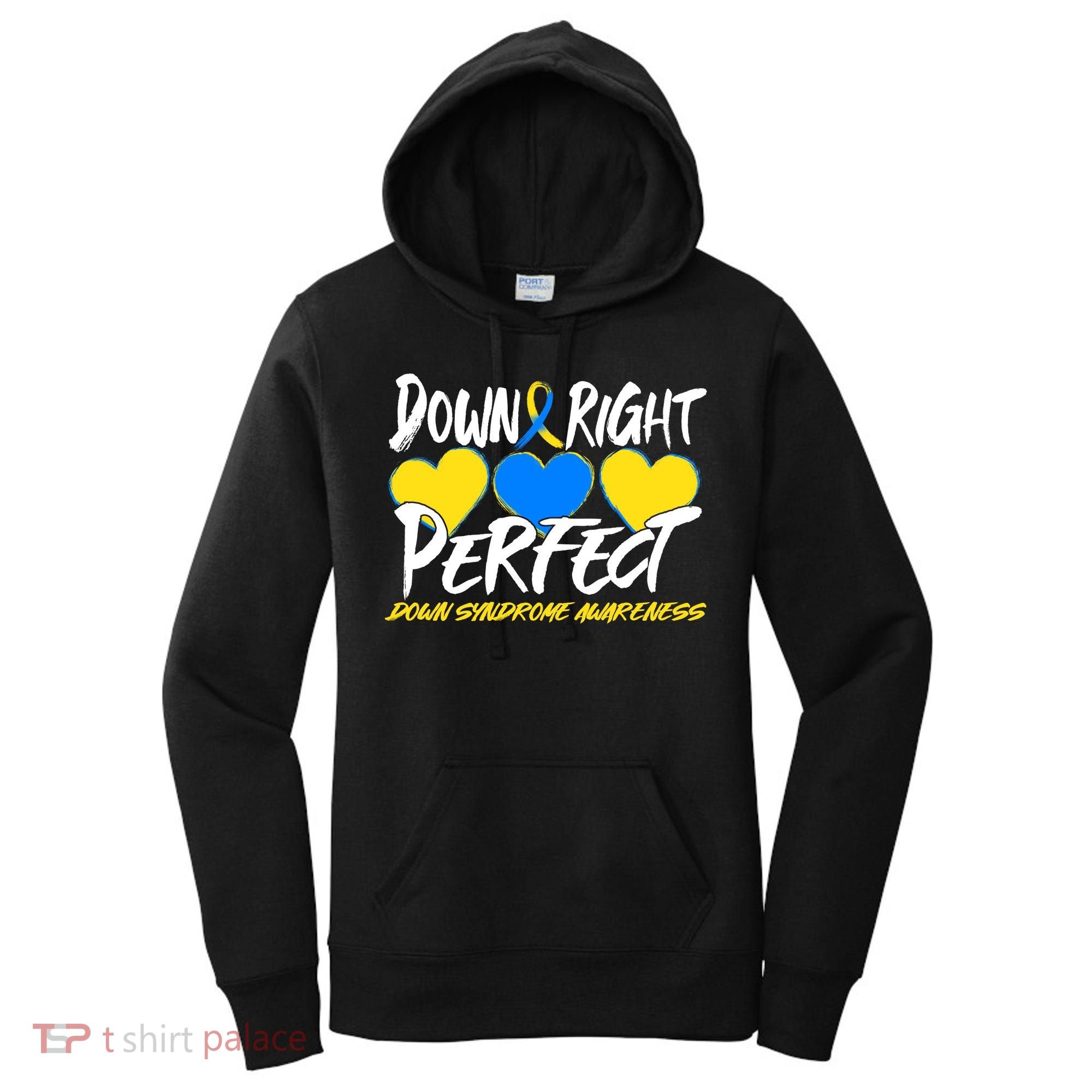 Down Right Perfect Down Syndrome Awareness Women's Hoodie