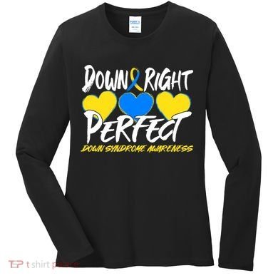 Down Right Perfect Down Syndrome Awareness Women's Long Sleeve Shirt