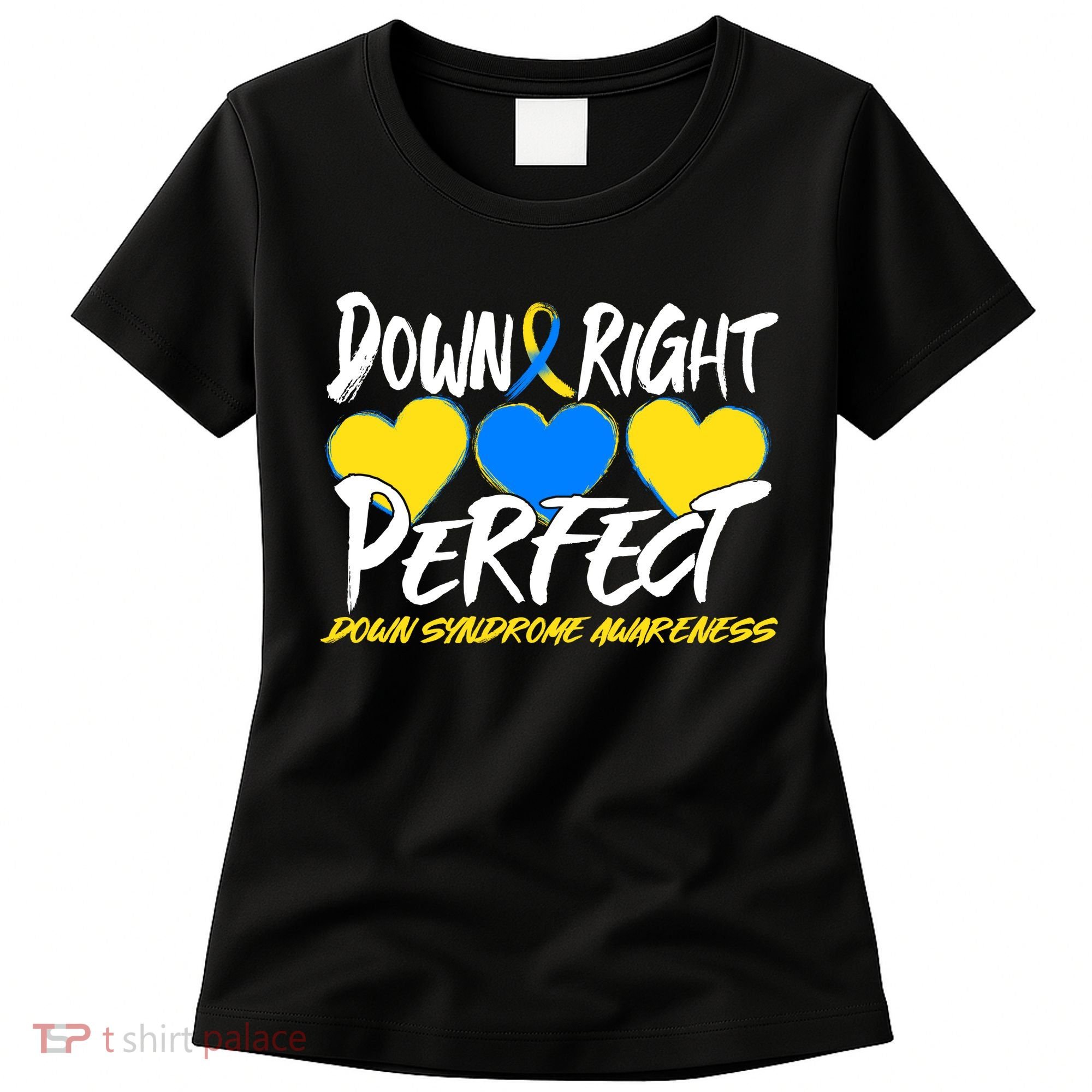 Down Right Perfect Down Syndrome Awareness Women's T-Shirt