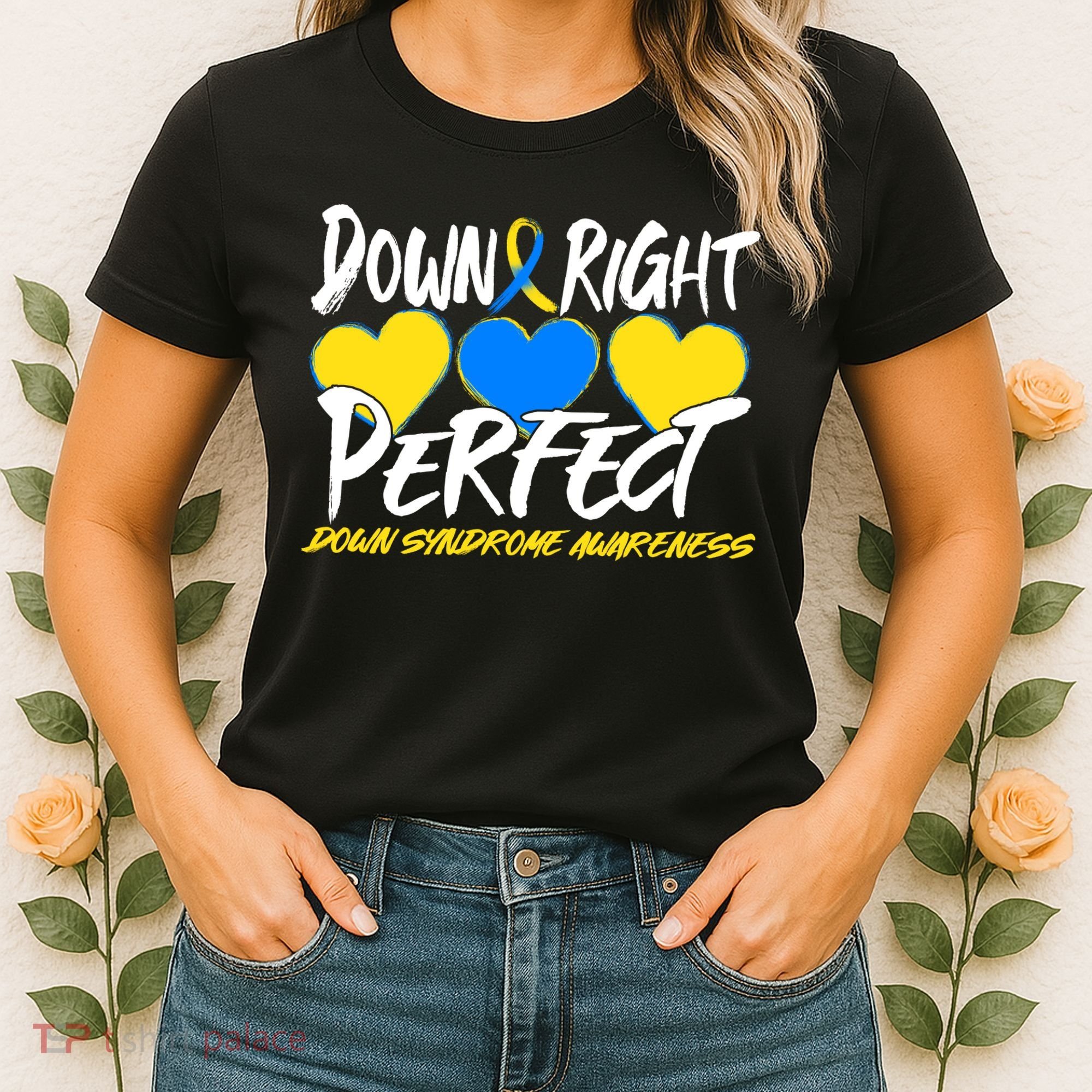 Down Right Perfect Down Syndrome Awareness Women's T-Shirt