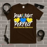 Down Right Perfect Down Syndrome Awareness T-Shirt thumb 5