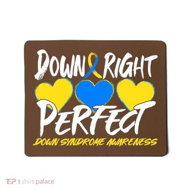 Down Right Perfect Down Syndrome Awareness Mousepad