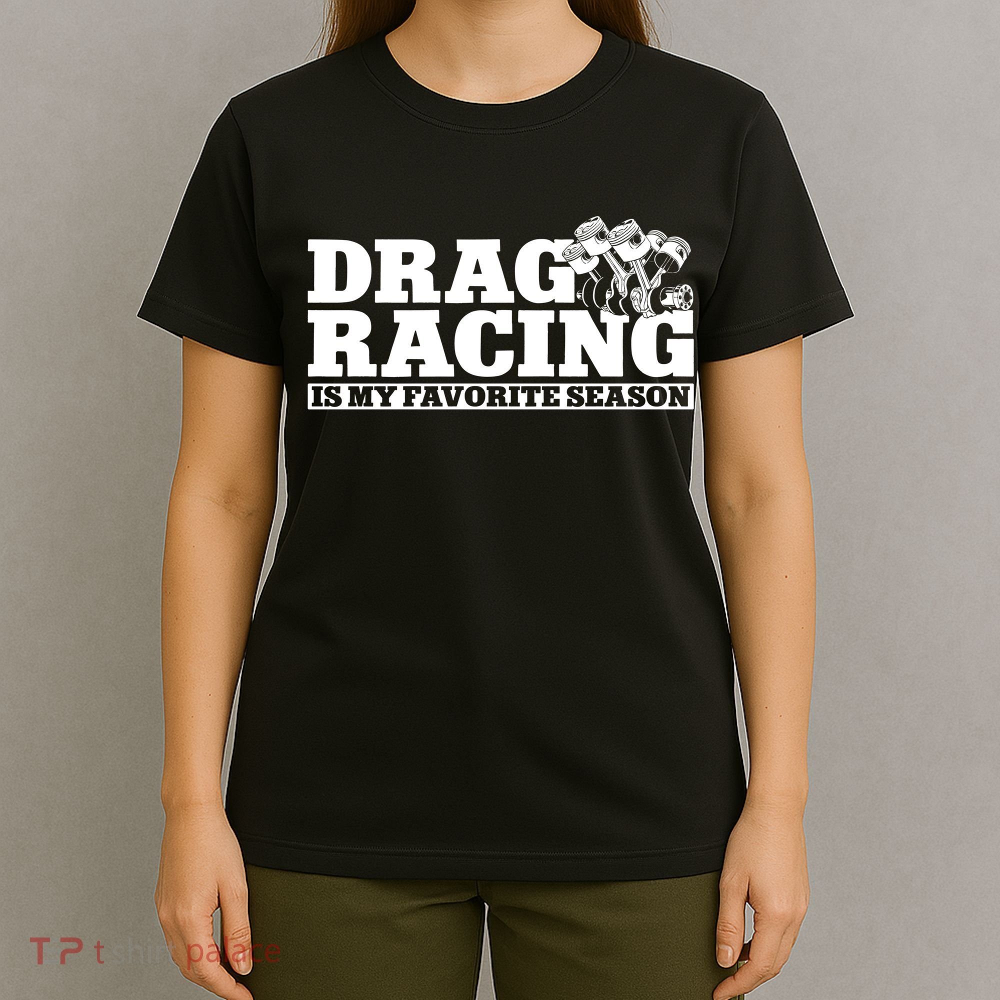 Drag Racing Race Car Drag Racing Is My Favorite Season Gift T-Shirt