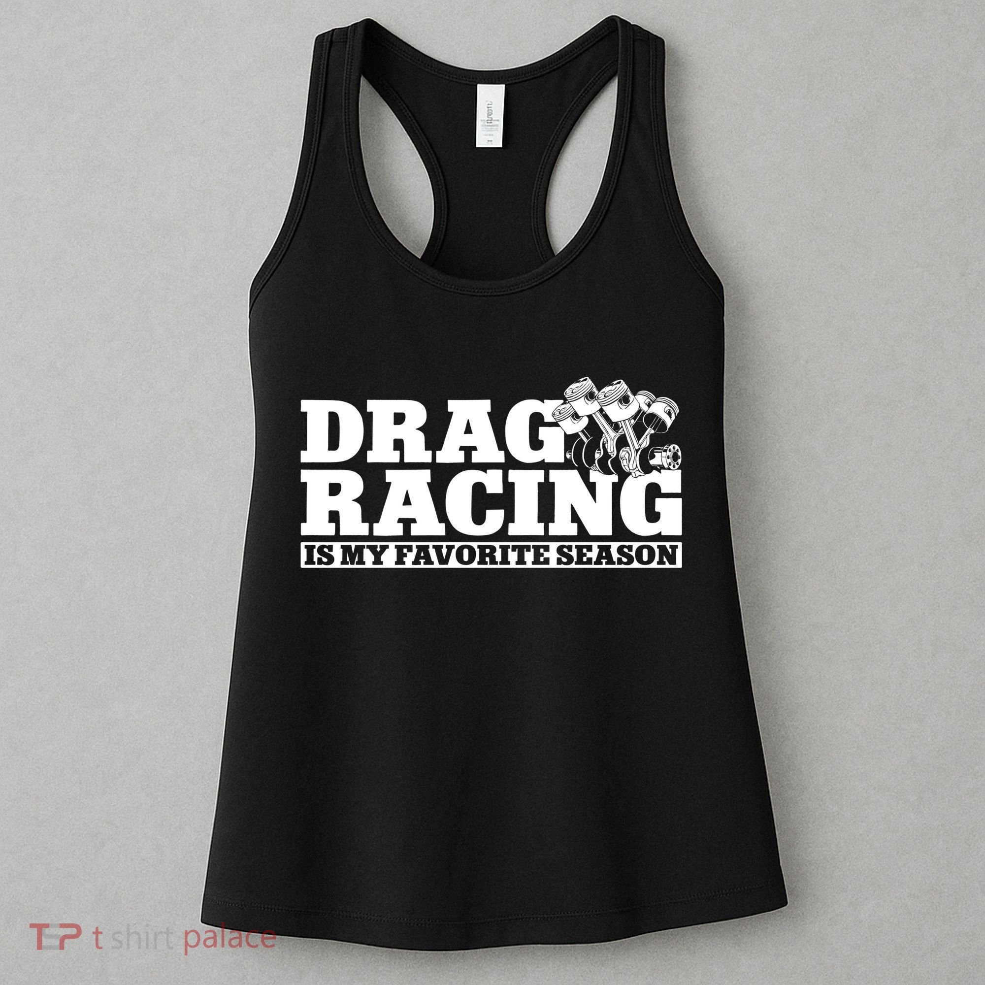 Drag Racing Race Car Drag Racing Is My Favorite Season Gift Women's Tank Top