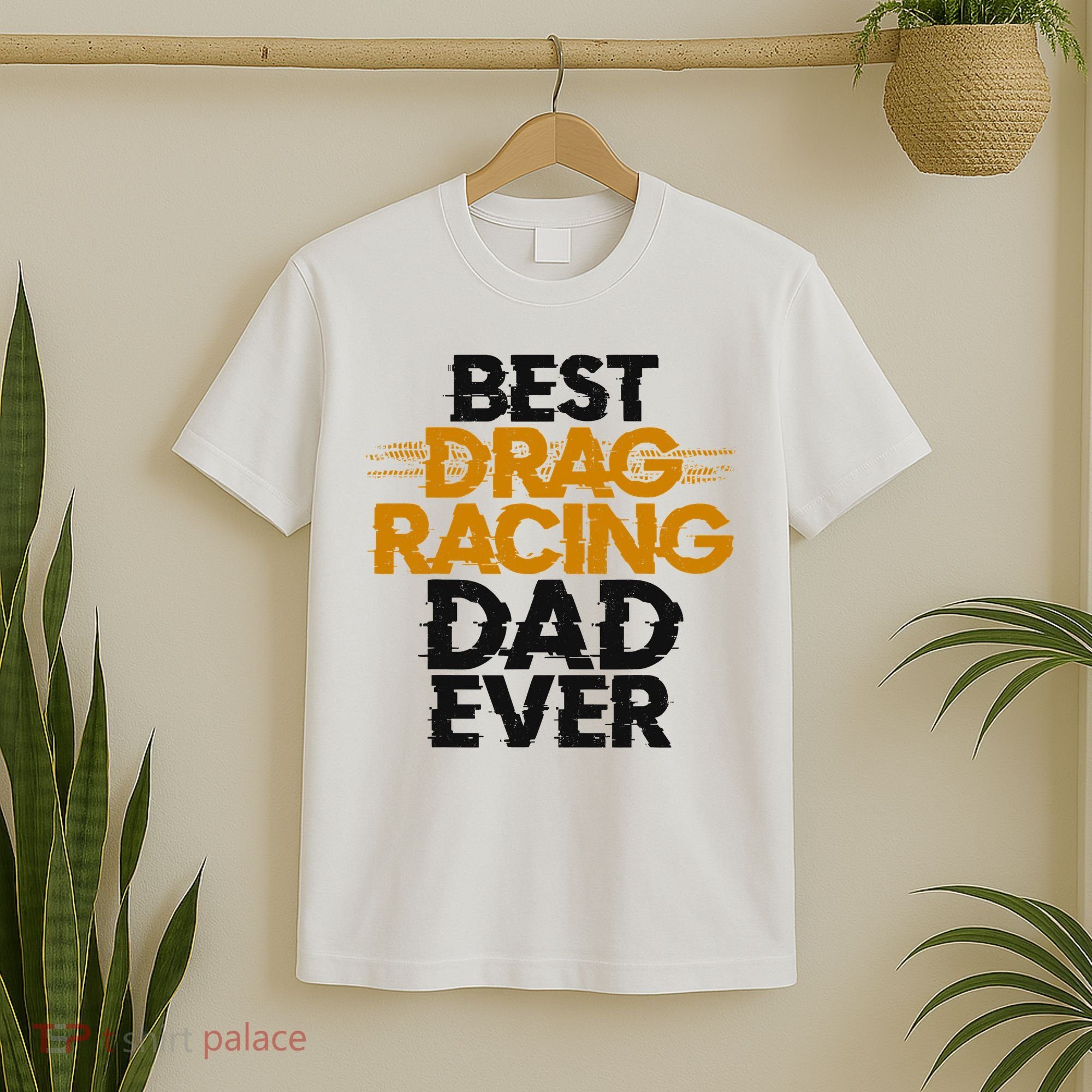 Drag Racing Race Car Dad Vintage Best Drag Racing Dad Ever T-Shirt