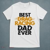Drag Racing Race Car Dad Vintage Best Drag Racing Dad Ever T-Shirt thumb 5