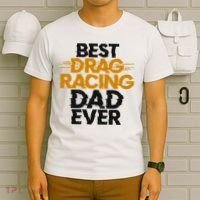 Drag Racing Race Car Dad Vintage Best Drag Racing Dad Ever T-Shirt thumb 6