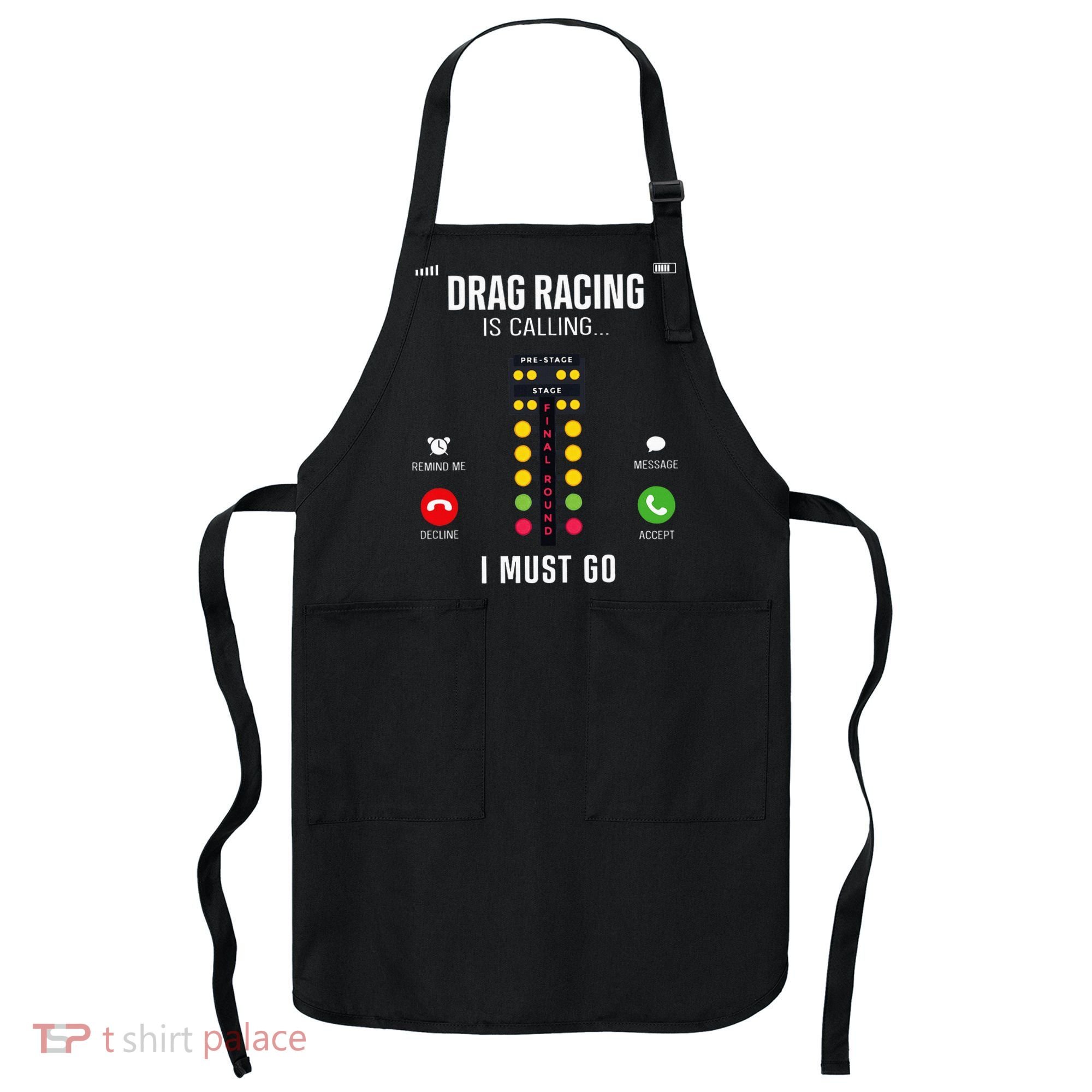 Drag Racing Race Car Phone Display Drag Racing Is Calling Apron