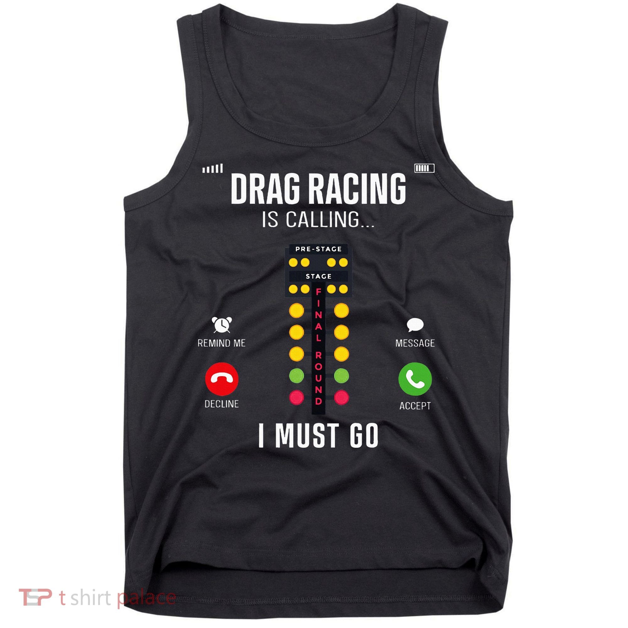 Drag Racing Race Car Phone Display Drag Racing Is Calling Tank Top