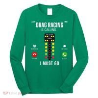 Drag Racing Race Car Phone Display Drag Racing Is Calling Long Sleeve Shirt thumb 0