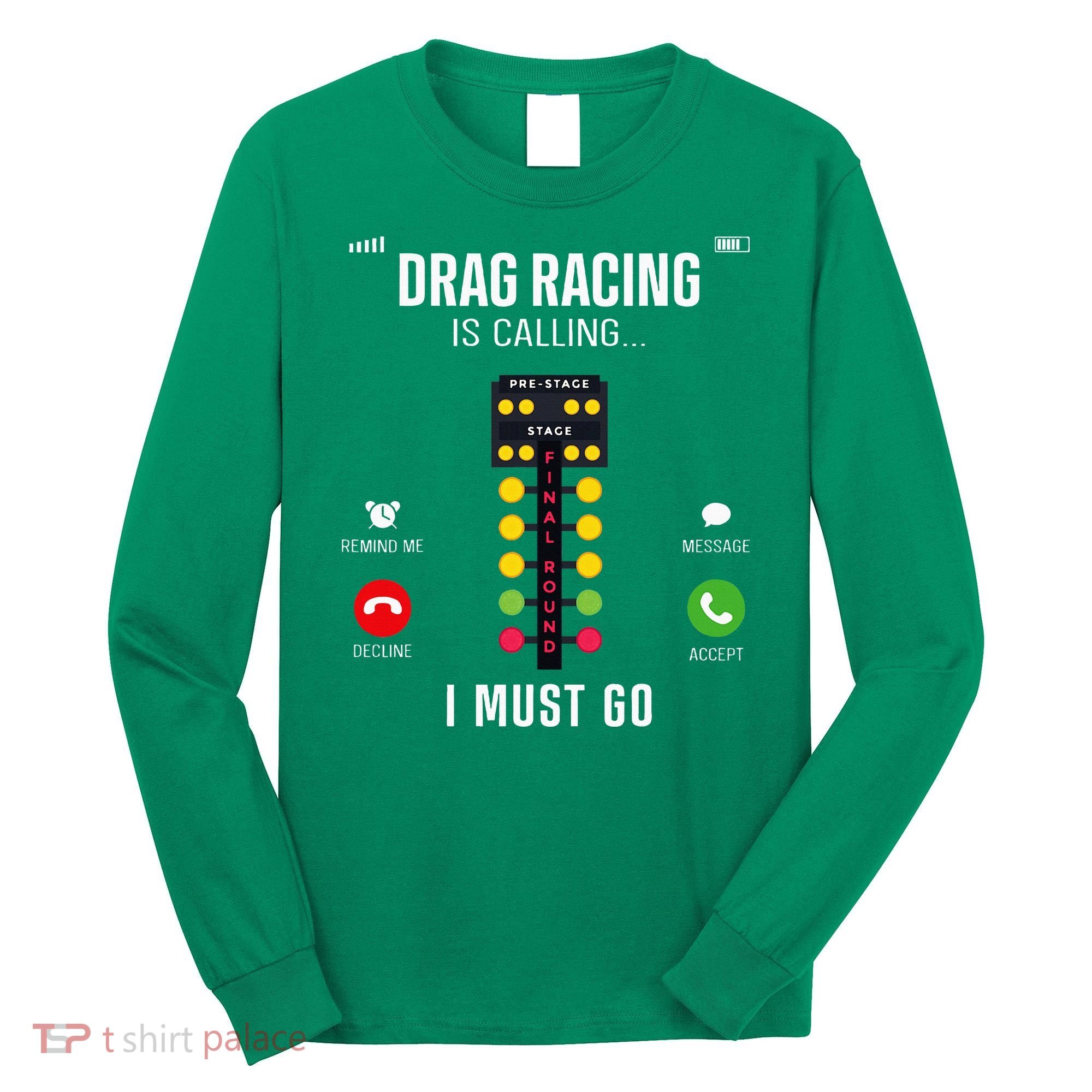 Drag Racing Race Car Phone Display Drag Racing Is Calling Long Sleeve Shirt