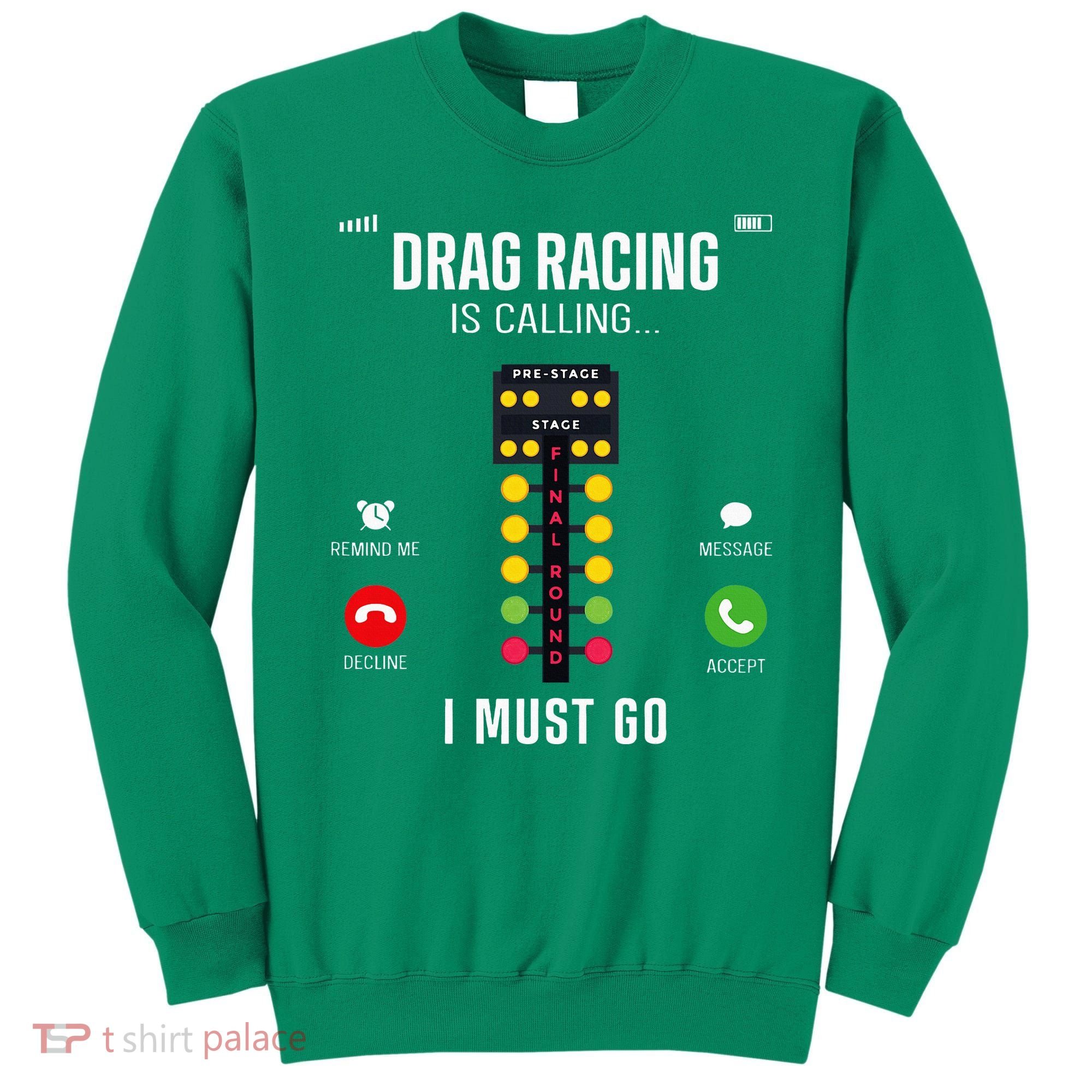 Drag Racing Race Car Phone Display Drag Racing Is Calling Sweatshirt