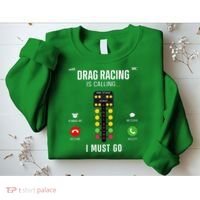 Drag Racing Race Car Phone Display Drag Racing Is Calling Sweatshirt thumb 2