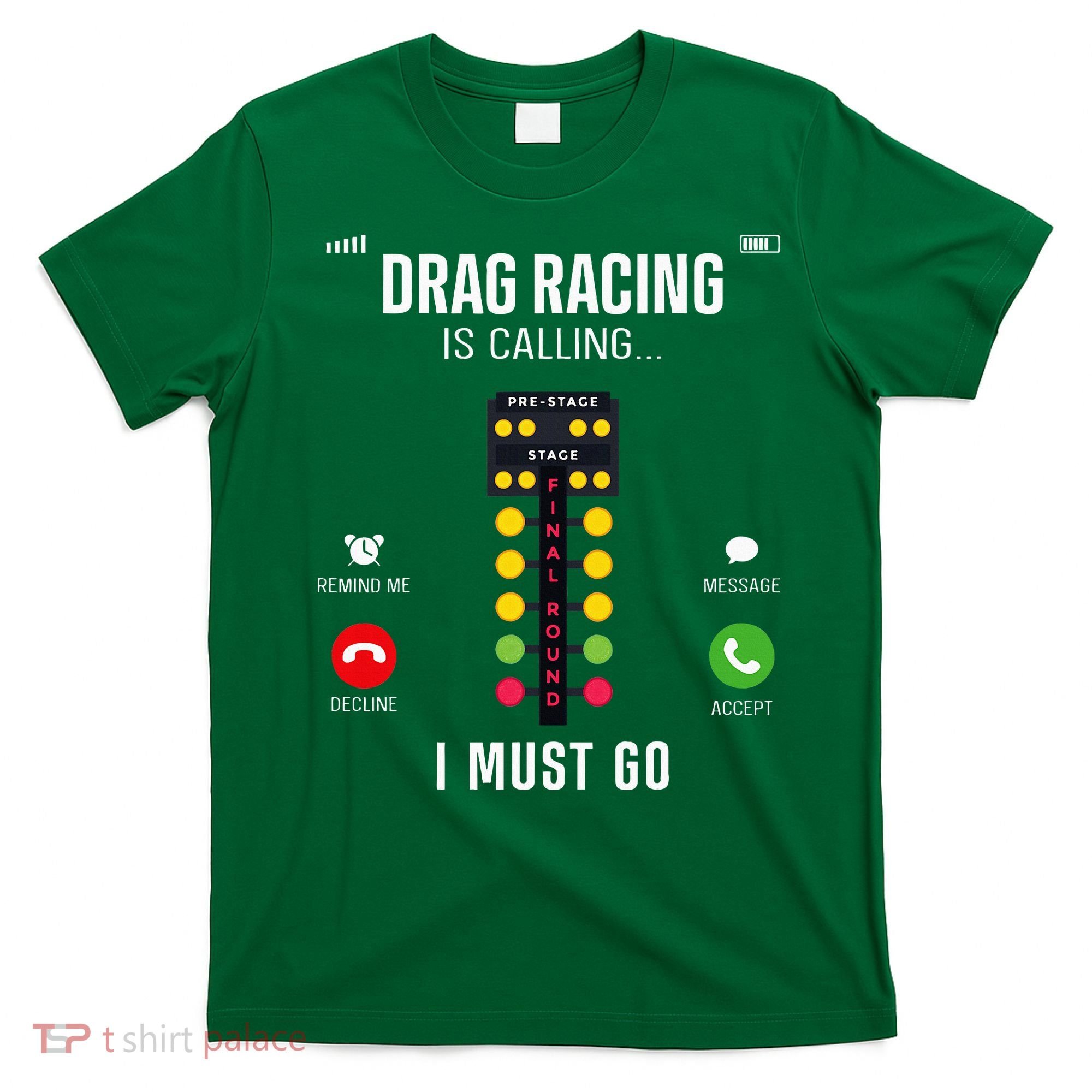 Drag Racing Race Car Phone Display Drag Racing Is Calling T-Shirt