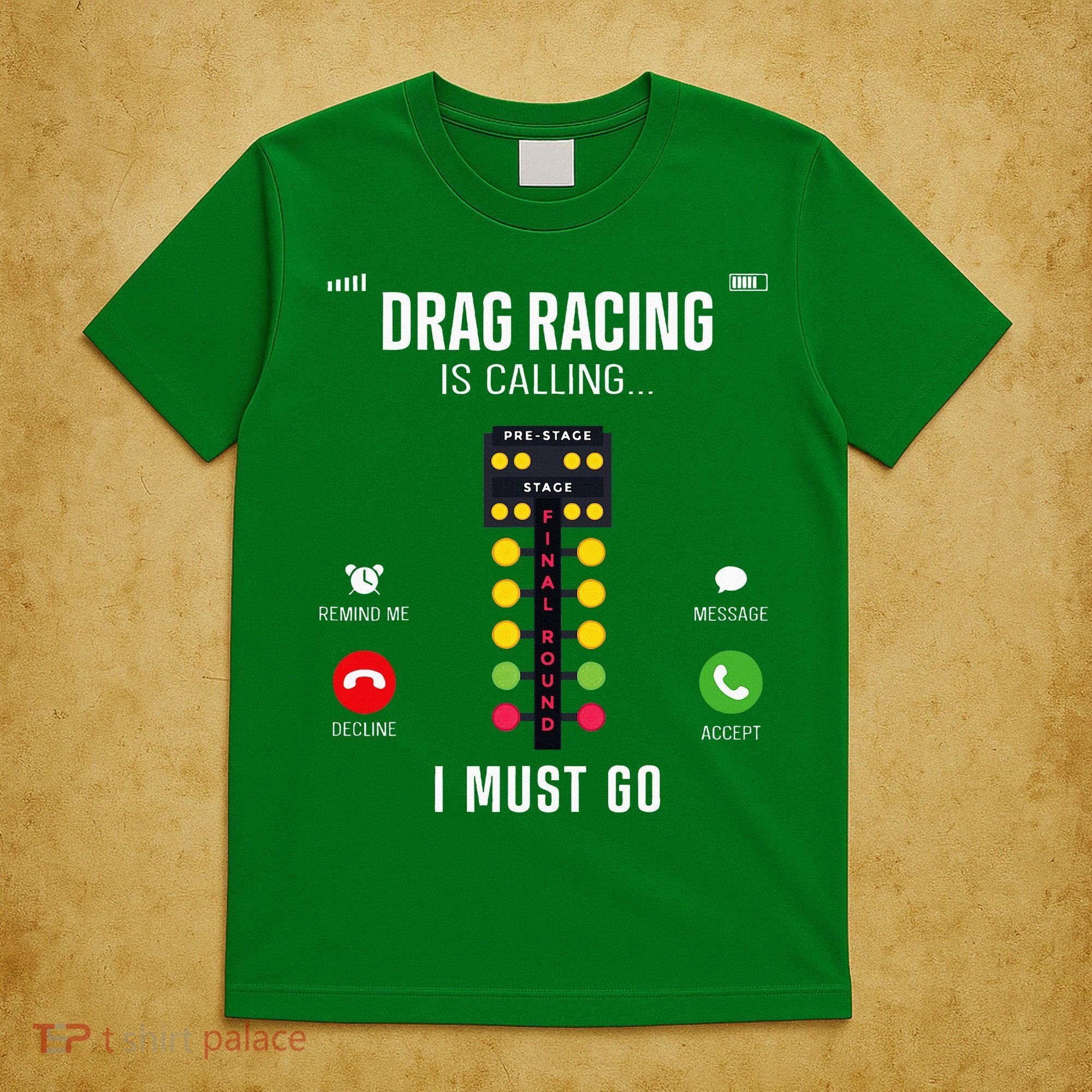 Drag Racing Race Car Phone Display Drag Racing Is Calling T-Shirt