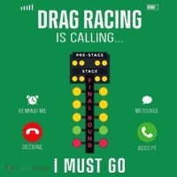 Drag Racing Race Car Phone Display Drag Racing Is Calling T-Shirt thumb 7