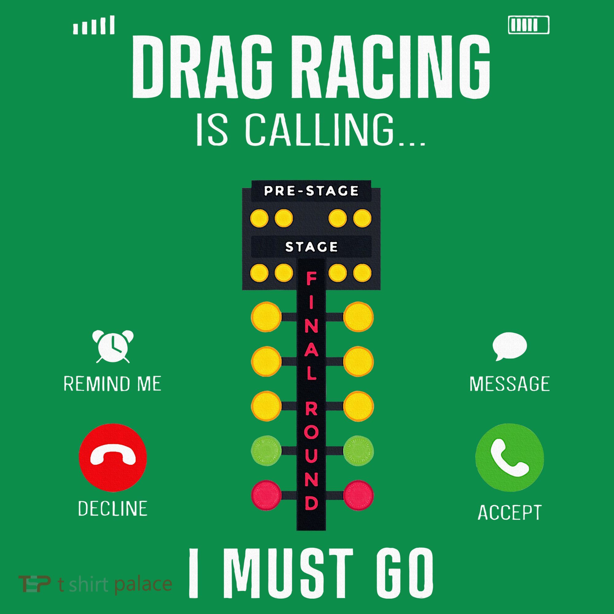 Drag Racing Race Car Phone Display Drag Racing Is Calling T-Shirt