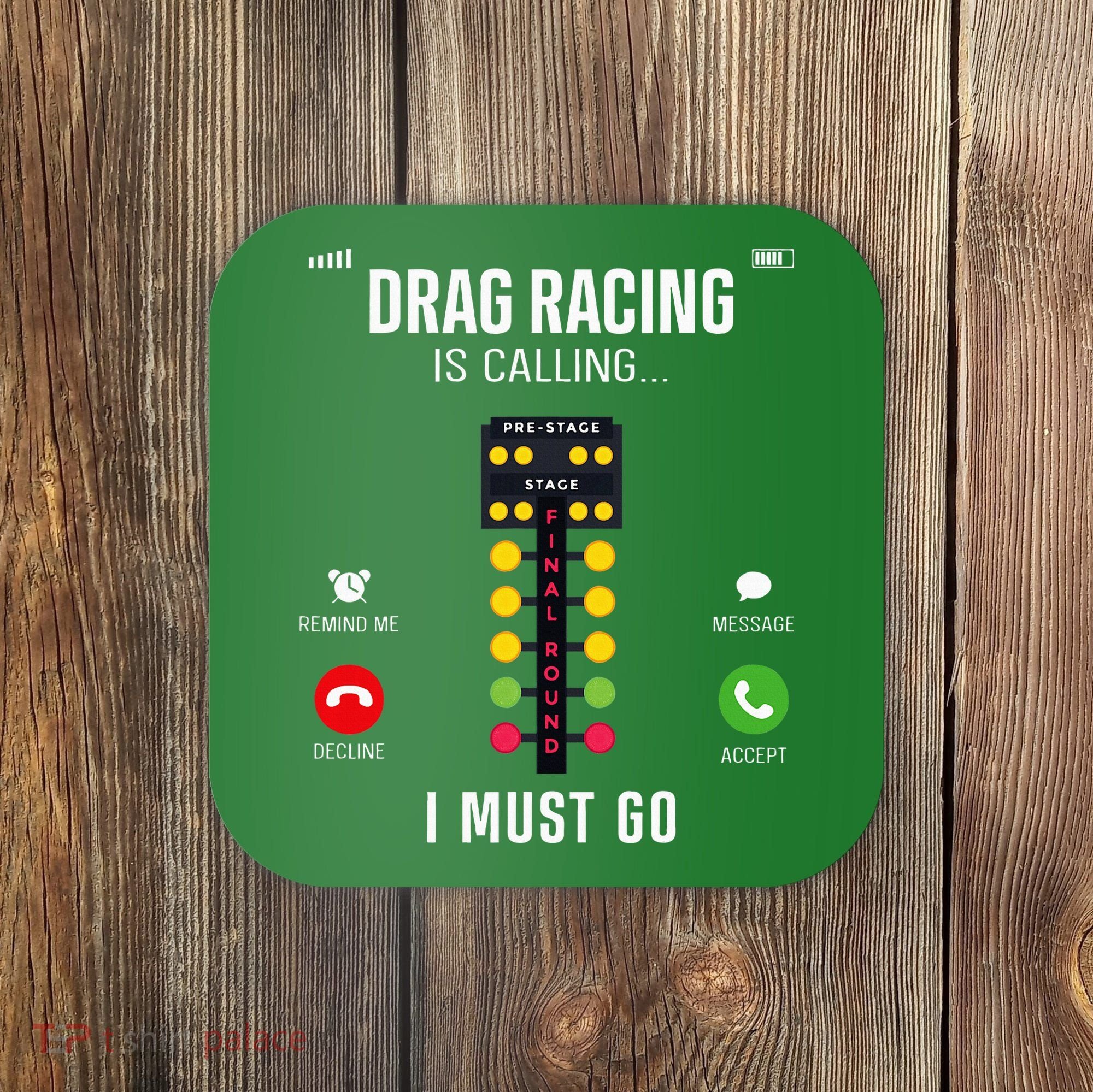 Drag Racing Race Car Phone Display Drag Racing Is Calling Coaster
