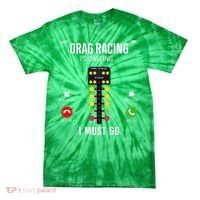 Drag Racing Race Car Phone Display Drag Racing Is Calling Tie-Dye T-Shirt thumb 0