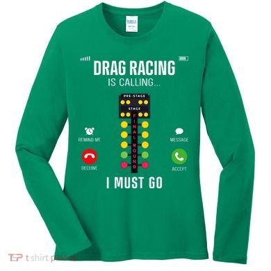 Drag Racing Race Car Phone Display Drag Racing Is Calling Women's Long Sleeve Shirt