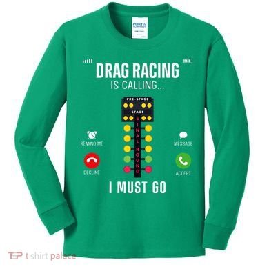 Drag Racing Race Car Phone Display Drag Racing Is Calling Kids Long Sleeve Shirt