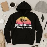 Drag Racing Sunshine And Drag Racing Hoodie thumb 3