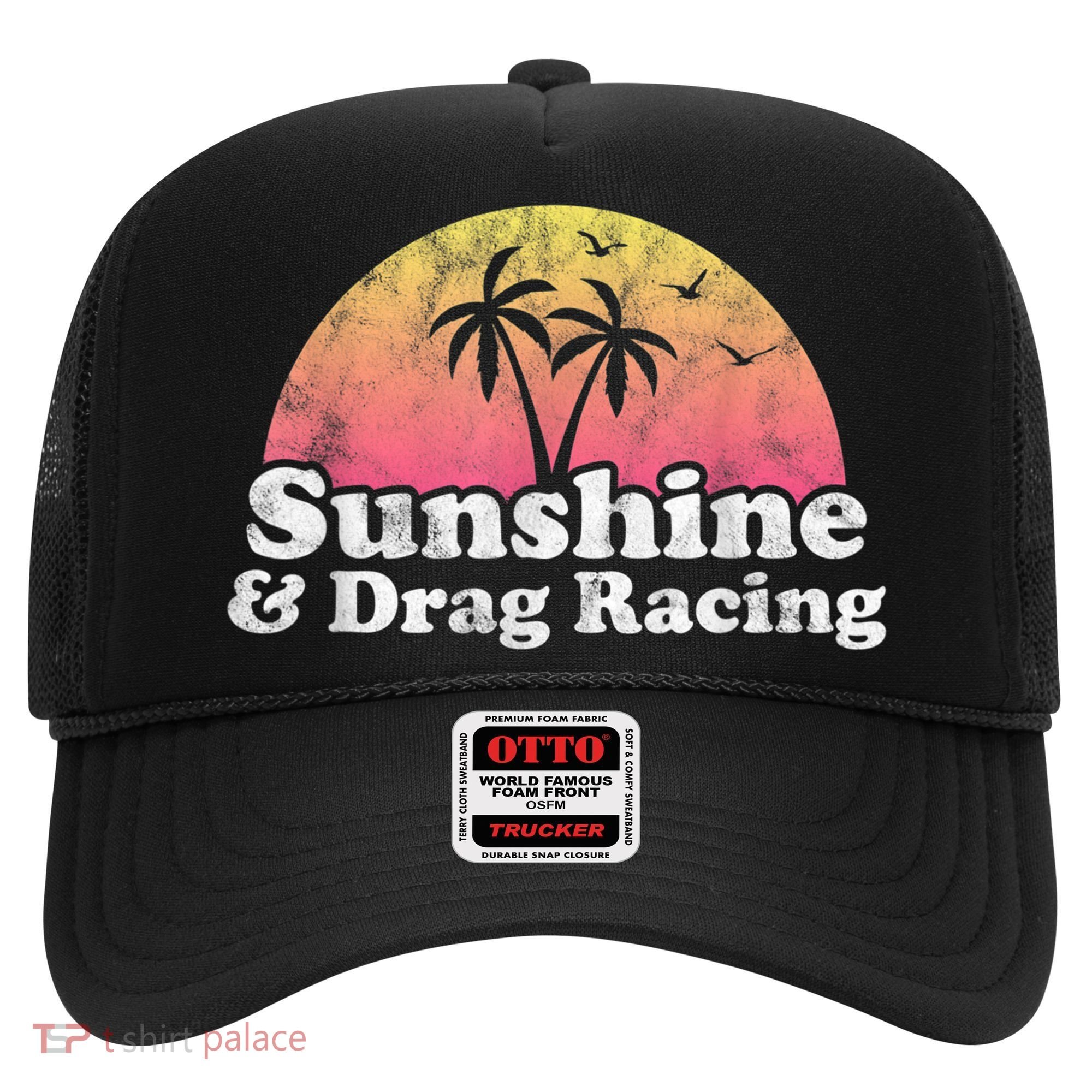Drag Racing Sunshine And Drag Racing Hat