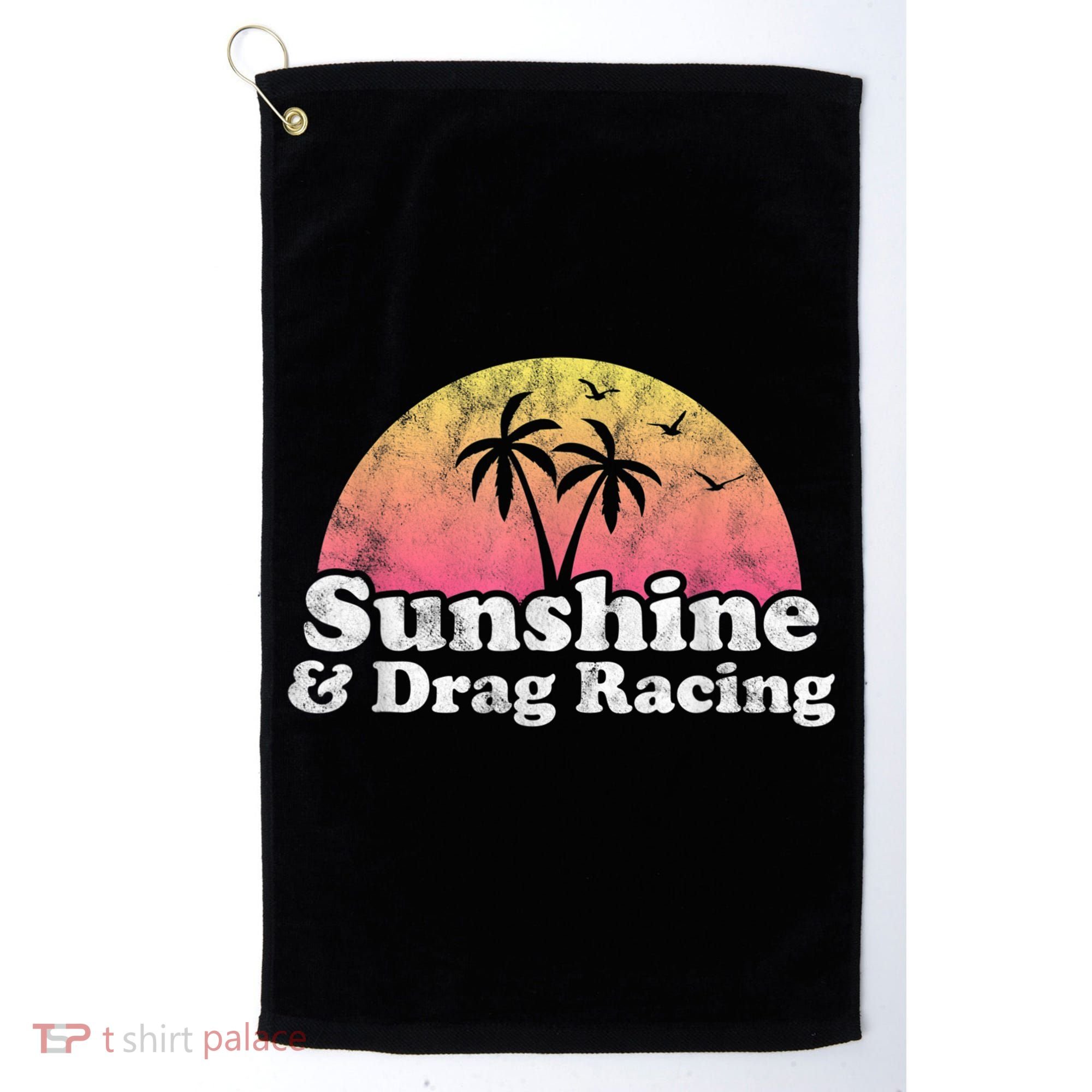 Drag Racing Sunshine And Drag Racing Golf Towel