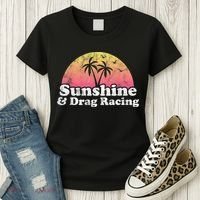Drag Racing Sunshine And Drag Racing Women's T-Shirt thumb 3